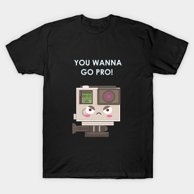 Oh, you wanna GO! T-Shirt-TOZ